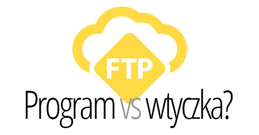 Klient FTP — plugin czy program?