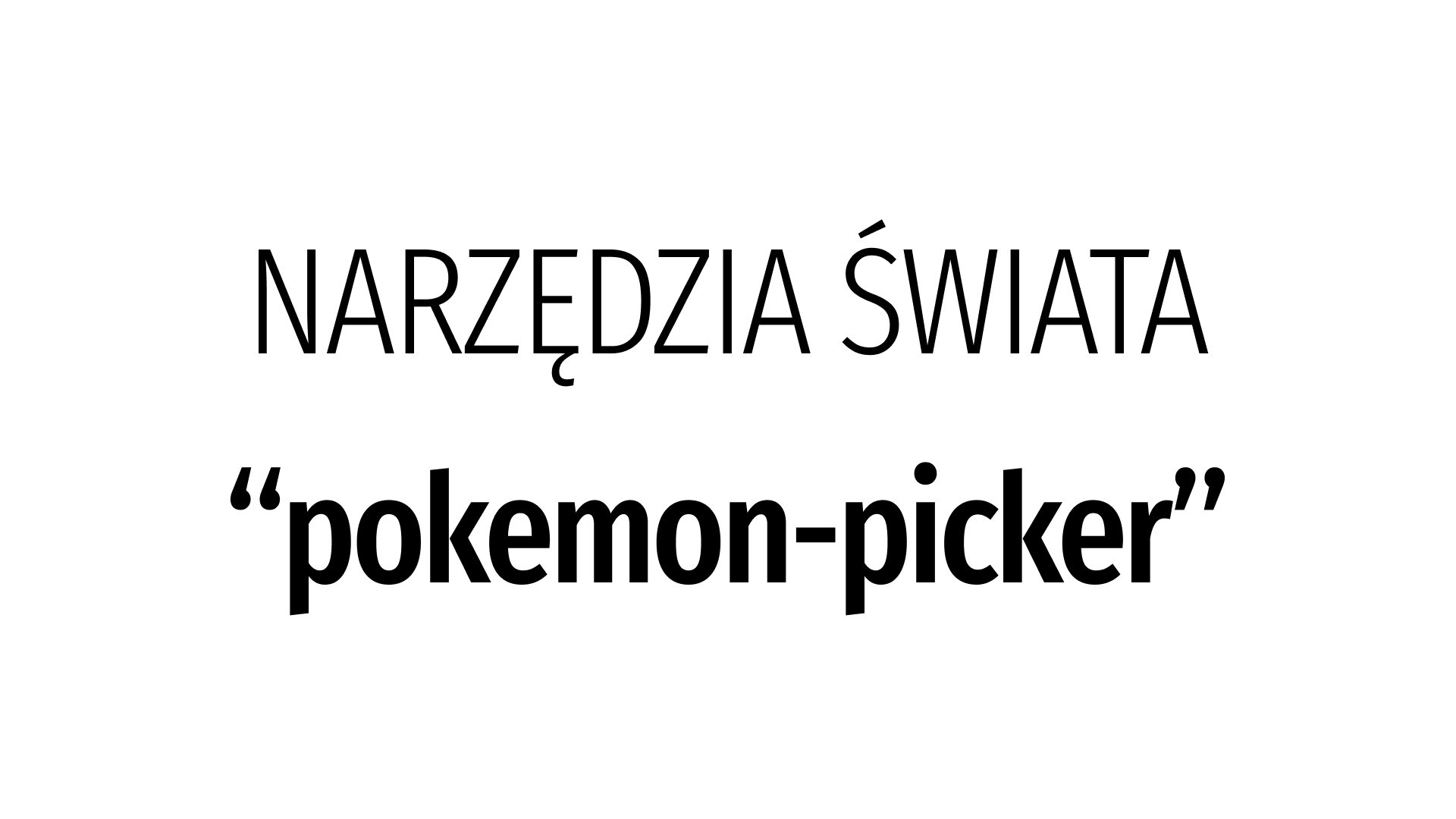 Narzędzia Świata: pokemon-picker